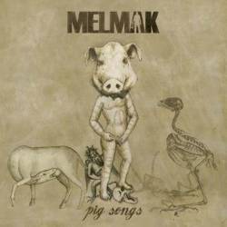 Melmak : Pig Songs